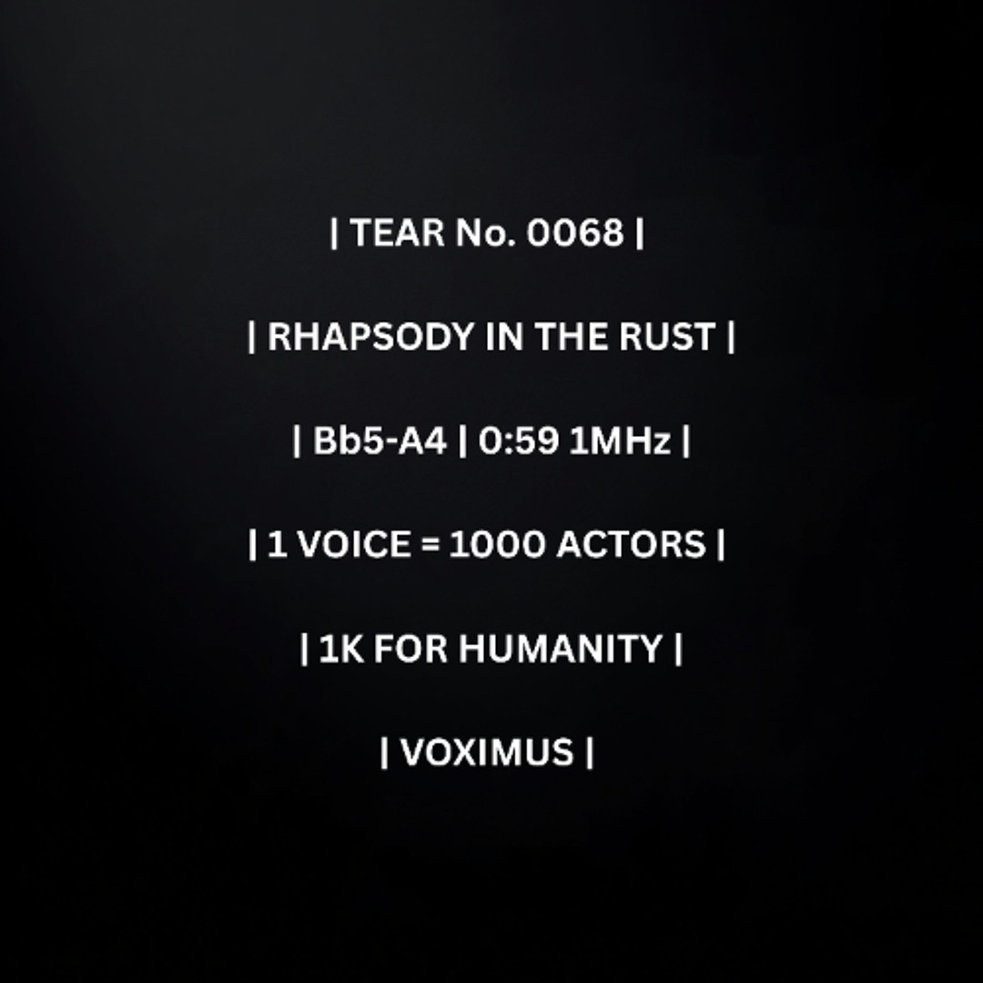 Stream |Tear No. 0068 | Rhapsody in Rust | Bb5-A4 | 0:59 1MHz | by