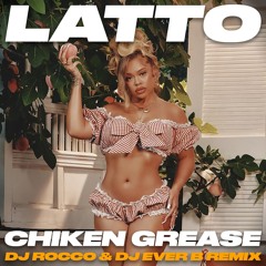 Latto - Chicken Grease (DJ ROCCO & DJ EVER B Remix)