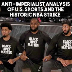 American sports through an anti-imperialist lens: How a one-day NBA strike shook the US