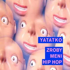 Ya Tatko & ТНМК - Zroby Meni Hip-Hop (Ya Tatko Remix)