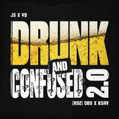 Drunk and Confused 2.0 JS x YD x Dbo x Ksav