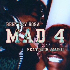 Bentely Sosa X Rich Amiri - MAD 4 (Prod. Level)