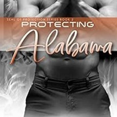 GET [PDF EBOOK EPUB KINDLE] Protecting Alabama (SEAL of Protection Book 2) by Susan S