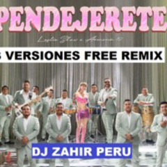 127 - Pendejerete - Leslie Shaw , Armonia 10 [ DJ ZAHIR PERÚ ] ( 3 VERSIONES ) FREE !!