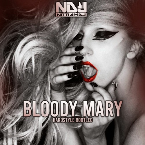 Stream Lady Gaga Bloody Mary (Nitram Dj Hardstyle Bootleg) by Nitram