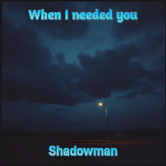 When I Needed You