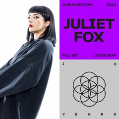 Sonus Festival 2023 - Juliet Fox 3HR SET (Aug23)