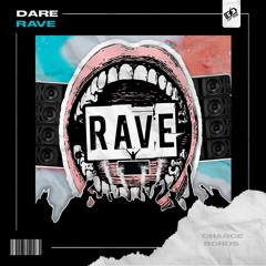 DARE - Rave [CHARGE RCRDS RELEASE]