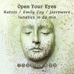 Open Your Eyes - Ratzzz, Emily Coy, joerxworx - lunatics in da mix