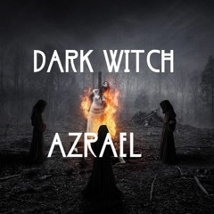Azrael - Dark Witch (2021 Edit)
