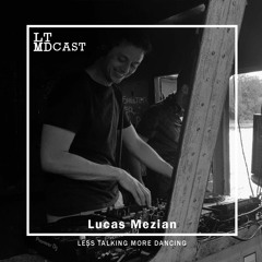 LTMDCast 010 - Lucas Mezian