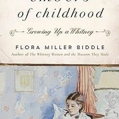 [View] [PDF EBOOK EPUB KINDLE] Embers of Childhood: Growing Up a Whitney BY  Flora Miller Biddl