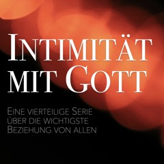 Intimität mit Gott - Teil 3 - Rainer Harter
