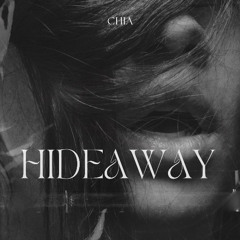 Hideaway - CHIA