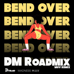 Madness Muv, DJ Dylan, Machel Montano - Bend Over (Roadmix Muv Remix)