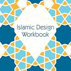 READ DOWNLOAD#= Islamic Design Workbook (PDFKindle)-Read By  Eric Broug (Author)