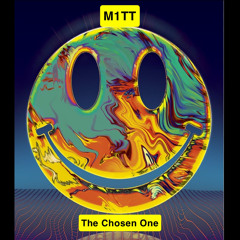 M1TT - The Chosen One