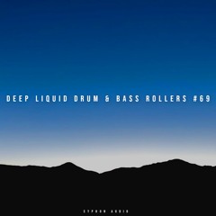 Deep Liquid Drum & Bass Rollers #69