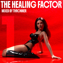 Mixed by Thronner - THE HEALING FACTOR #1