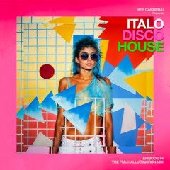 ITALO DISCO HOUSE Episode 4 - The FMs Hallucination Mix