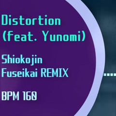 Distortion (Shiokojin’s FUSEIKAI-REMIX)