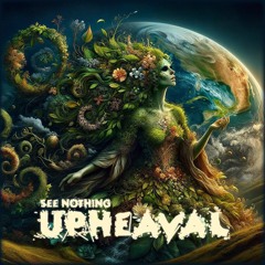 SEE NOTHING: UPHEAVAL (FULL ALBUM)