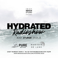 HRS257 - STURGE - Hydrated Radio show on Pure Ibiza Radio - 23.01.25