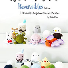 [ACCESS] KINDLE √ Knotmonsters: Reversible edition: 10 Reversible Amigurumi Crochet P