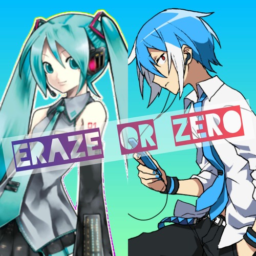 [初音ミク&Matsudappoiyo] Eraze or Zero [VOCALOID&UTAUカバー]