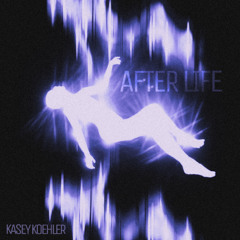 After Life - Kasey Koehler