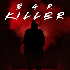 BAR KILLER