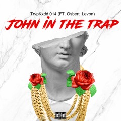 John In The Trvp Feat. Osbert Levon