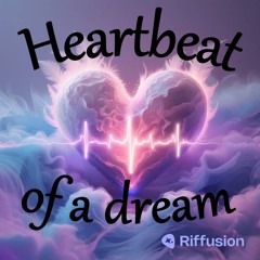 Heartbeat of a dream