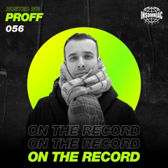PROFF - On The Record #056