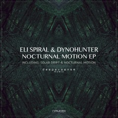 Eli Spiral & DYNOHUNTER - Nocturnal Motion [Deepersense Music]