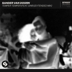Sander van Doorn - Temper Temper (feat. ONR) [Extended Mix] [OUT NOW]