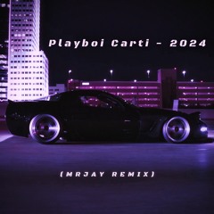 Playboi Carti - 2024 (MRJay Remix)