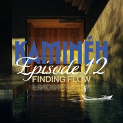 Kaminéh: Episode 12 - Finding Flow - Asad Khan