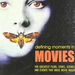 ⚡pdf✔ Defining Moments in Movies: The Greatest Films, Stars, Scenes and Events that