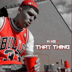 M1KE7 - That Thing