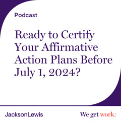 Ready to Certify Your Affirmative Action Plans Before July 1, 2024?