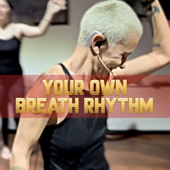 Your Own Breath Rhythm