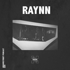 Groovestreet Podcast 005: Raynn (DE)