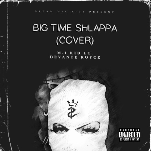 Big Time Shl'appa (Cover) ft Devante Royce (Prod. Carter Mgebisa & Txry)