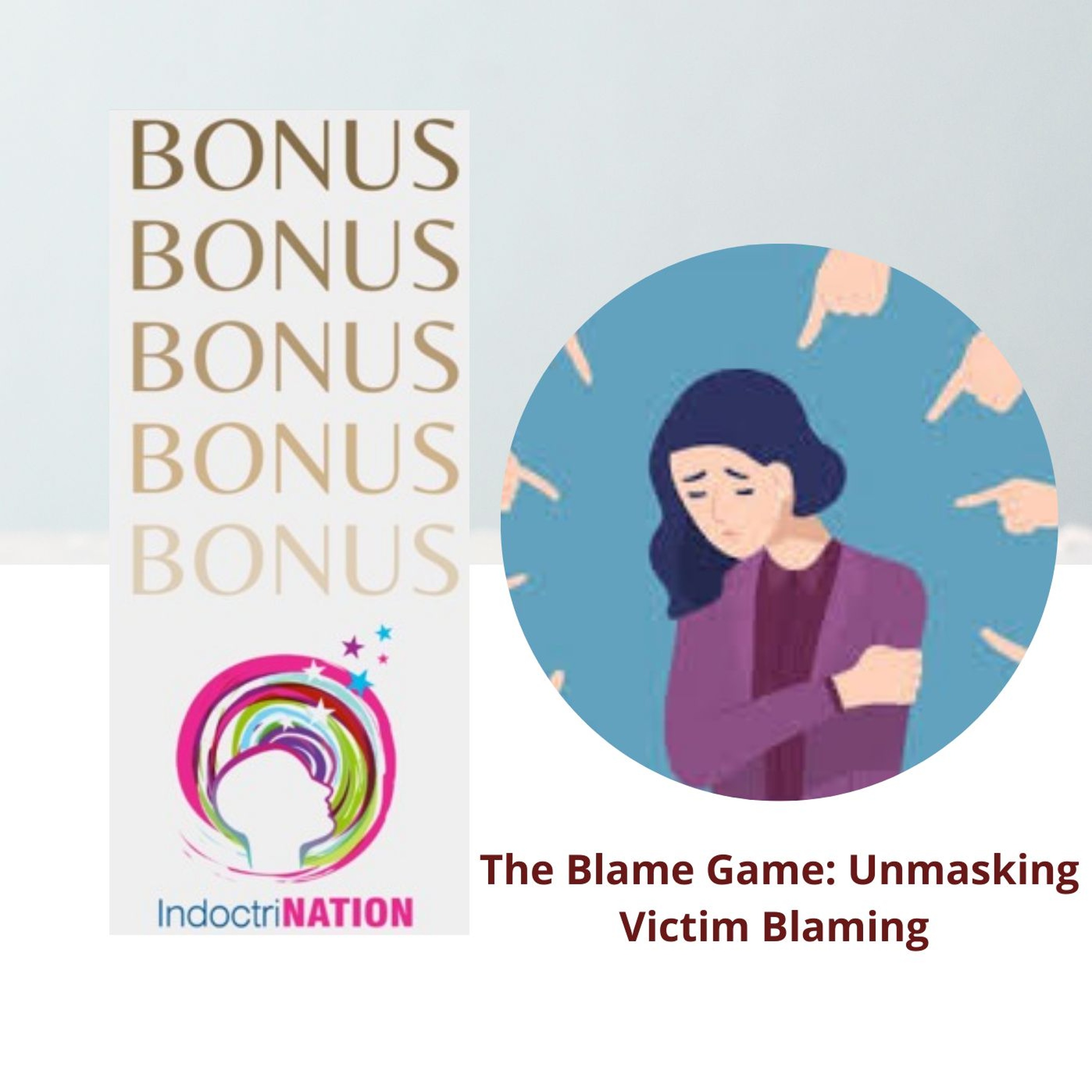 BONUS EPISODE PREVIEW: The Blame Game: Unmasking Victim Blaming
