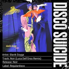 Slavik Dzyga - Noir (Luca Dell'Orso Remix) [Regulardisco]