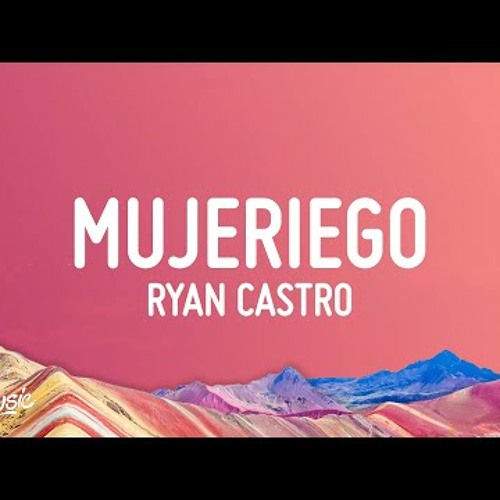 Ryan Castro - Mujeriego