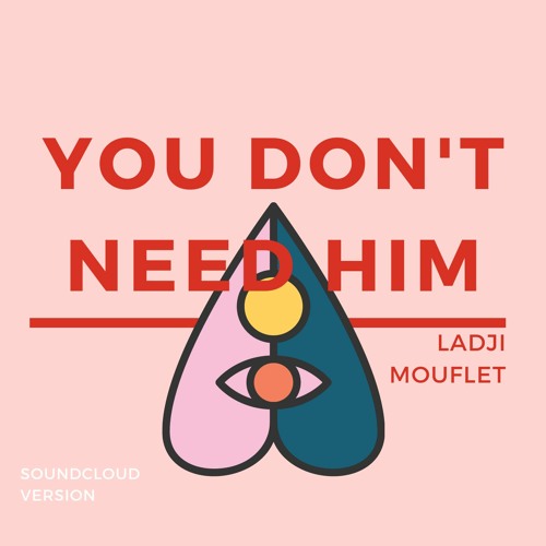 You Don't Need Him