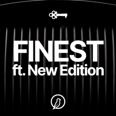 Finest ft. New Edition [FREE DOWNLOAD]