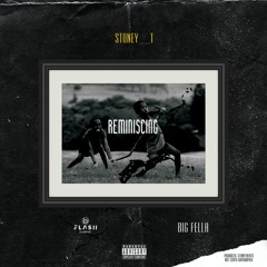 Stoney T  Reminiscing (Ft. Big Fella & Flash Ikumkani)